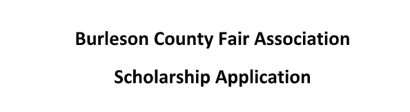 Burleson County Fair Association Scholarship.